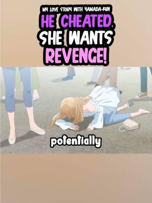 He left her for someone else! Hurt, she seeks revenge! Will she be able to get it? 🤔 Or maybe this all happened for a reason to bring her someone better? 🧐 #mylovestorywithyamadakunatlv999 #animerecommendations #animetiktok #animefyp #animeedit #animeromance #animeandmanga #animeandbeyond #sierranovaa #mylovestorywithyamada 