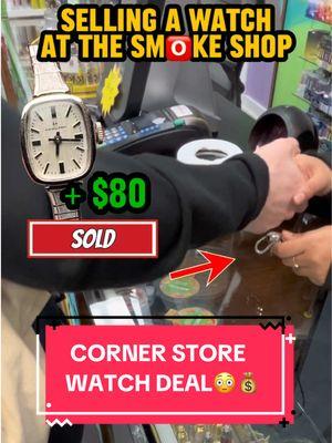 I sold a vintage watch at the corner store 🤨🤝💰 #CapCut #jewelrybusiness #fypシ #affordablewatches #seikowatch #oakcityceo #vintagewatch #deals #rolex #watchdealer 