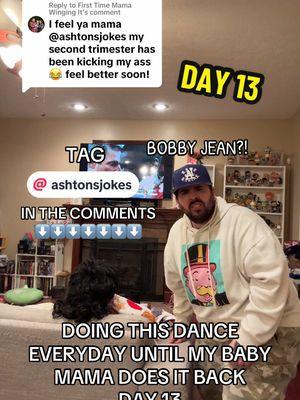 Replying to @First Time Mama Winging It Doing this dance everyday until my baby mama, @ashtonsjokes does it back, Day 13……. Wait…. Bobby Jean?! #snackgod #babymama #dance #challenge #day13 #bobbyjean 