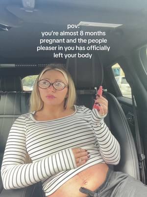 People pleasing blake is no longer with us 🤭 #fyp #relatable #pregnancyhumor #pregnancytiktok #31weekspregnant #peoplepleaser #peoplepleasing #anormalpersonprobablywouldveletthatgo 