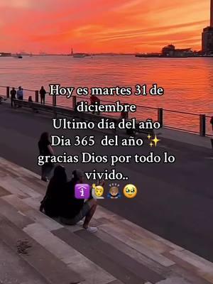 Ultimo día del año gracias dios por todo adiós 2024#buenosdias #goodmorning #gracias #dios #añonuevo #🥀❤️ 