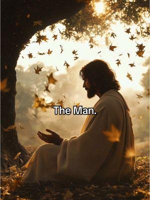 The Man, Jesus. #aman #man #jesus #jesuschrist #jesusisking #jesuslovesyou   #jesusislord #jesussaves #christian #christiantiktok #christiantok #fyp #keremsita 