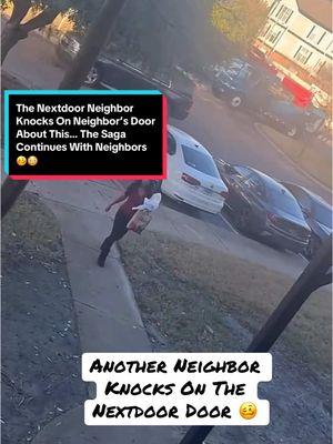 The Nextdoor Neighbor Knocks On Neighbors Door Because Of This…The Saga Continues With Nextdoor Neighbors… PS This Isn’t Me In This Video This Is Crazy How So Many Neighbors Aren’t Getting Along Now Lol #fyp #fypシ #fypviralシ #for #f #foryoupageofficiall #foryoupage❤️❤️ #fupシ #fypage #foru #fypシ゚viral #fup #storytime #wrongdoor 