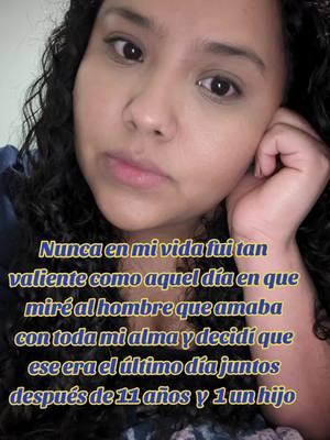 Nunca en mi vida fui tan valiente como aquel día en que miré al hombre que amaba con toda mi alma y decidí que ese era el último día juntos #separacion #separaciondepareja #nuncafuitanvaliente #valiente #fuerte #amarconelalma #miex #nadaqueperder #antesydespues #decidi #solterayfeliz🖤 