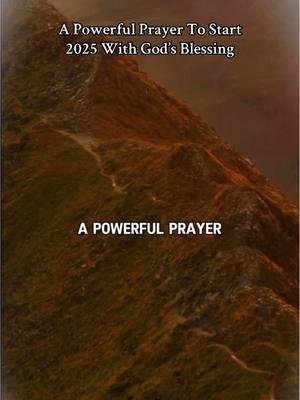 A Powerful Prayer To Start 2025 With God’s Blessing 🙏 #prayer #morningprayer #jesus #christiantiktok #god #dailyprayer #amen #glorytogod #worship #bible #jesuslovesyou 