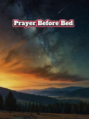 Prayer Before Bed  #prayerfortoday🙏🏻🙏🏻 #prayerfortoday🙏❤ #godprayer #godhearsyourprayer #godanswermyprayer #prayertime #prayerfortoday🙏❤ #godprayer #prayermat #prayersneeded