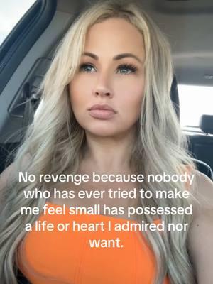 No revenge because nobody who has ever tried to make me feel small has pissed a life or heart I admired nor want. #blondes #dallasblonde #okc #dallas #okcblonde #fletcher #wlw #wlwtiktok #wlwtok 