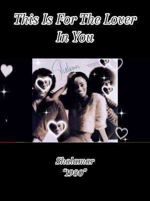 #ThisIsForTheLoverInYou #Shalamar #80s #80smusic #f #foryou #foryourpage #fypシ゚ #foryoupage #fypage #fypツ #fy #fypシ゚viral🖤tiktok #fypシ゚viral #fyppppppppppppppppppppppp #foryourepage #fouryou #fou 