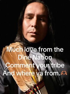 #dinetiktok #navajotiktok #Nativetiktok #nativetiktok #unitedindigenous #Love #intertribal much love to all my relatives and to my family and love ones across the western hemisphere! Protect our women and children and brothers, and stand along your elders and safe journey through all of this in this life and there beyond!! Be proud and stand tall, love yourselves be proud we are great and have endured more then anyone can ever imagine 💪🏽❤️🪶🪶🪶🪶