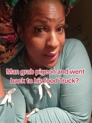 Man grab pigeon for food truck? @JAYYY JAYYY #foodtruck #foodtrucklife #foodies #trendingstory #pigeons 