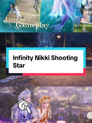 Infinity Nikki Shooting Star #InfinityNikki #ShootingStarSeason #InfinityNikkiContentCreator #game #gaming #jeux 