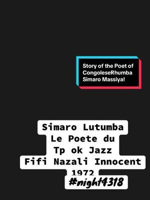 #simaromassiyahlutumba #fifinazaliinnocent#legends #kenyantiktok🇰🇪 #nairobians #nairobitiktokers #fyp #fypage #congobrazaville🇨🇬tiktok #congobrazaville🇨🇬tiktok #kinsasha #drccongo🇨🇩🙌🏾 #congolaise🇨🇩ensemble😂😂😂😂😂 #foryoupage #rhumbamusic #rhumbalovers #night4318#CapCut 