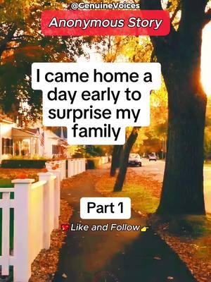 Anonymous Story- I came home early to surprise my family, what I found shocked me #tiktokstories #anonymousstories #relationshipstorytime #lifechanging #part1 #husbandwife #anonymousconfessions 