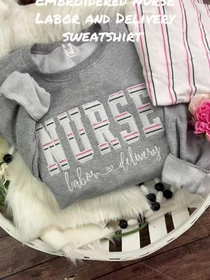 Custom made Nurse Labor and Delivery sweatshirt #nurse #nurselife #nursesoftiktok #laboranddeliverynurse #laboranddeliveryrn #laboranddelivery #swaddleblanket 