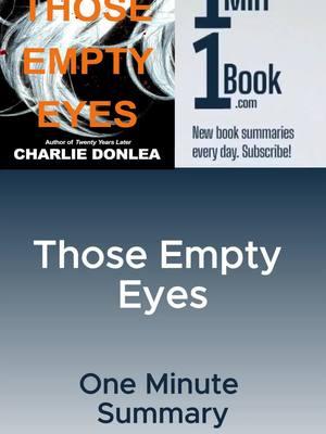 Those Empty Eyes by Charlie Donlea - 1 Minute Summary #1Min1Book #BookSummary #ThoseEmptyEyes #CharlieDonlea #ThrillerBooks #CrimeFiction #MysteryNovel #ForensicThriller #Suspense #DetectiveFiction #Books #Bookstagram #BookLover #Book #Reading #Bookworm #BookTok #Midjourney #Bookstagrammer #Bookish #Bibliophile #BookReview