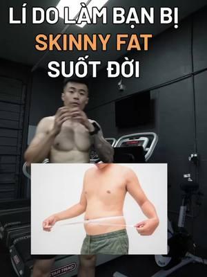 Lí do làm bạn bị skinny fat  #fitnesstips #losefat #skinnyfat #vietnamese #loseweight 