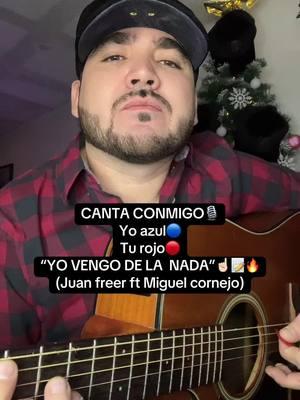 YO VENGO DE LA NADA👊🏻🔥 @Juan Freer @Miguel Cornejo #tik #tok #paratii #foryoupage #musica #karaoke #karaoke #due #cantaconmigo #guitartok #guitarra 