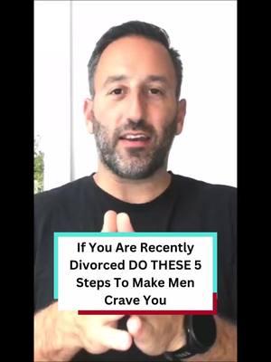 If You Are Recently Divorced DO THESE 5 Steps To Make Men Crave You #HealthyRelationships #RelationshipGoals #KnowYourWorth #DatingAdviceForWomen #FindingLoveAgain