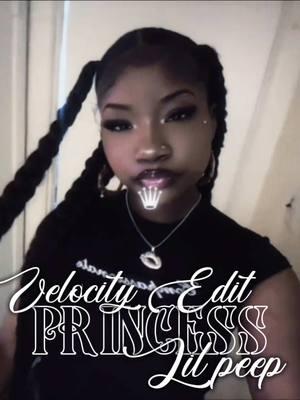 princess velocity edit ♛ (@lani 💋) #princessprincess #lilpeep #overlay #fyp #capcutvideo #xluto 