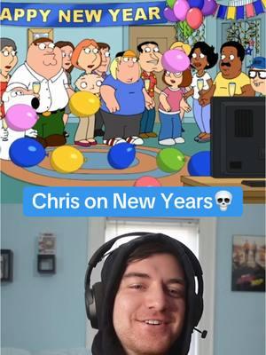 There has to be someone that does this😭 #familyguy #chrisgriffin #newyears 