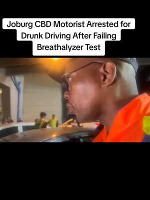 #joburgcbd  Motorist Arrested for Drunk Driving After Failing Breathalyzer Test The #jhb  CBD Motorist Faces Charges for Exceeding Alcohol Limit #southafrica #newsstories #2025 