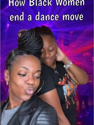 How black women end a dance move….😂😂 #comedy #comedyreels #dance #explore #fyp #foryoupage #BestFriends #club #blackgirlsrock #funny #music #routine #haha #hiphop #rap #carpetpicnictime #cptime #happynewyear #2025