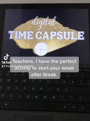 Digital time capsules are such a fun way to help students reflect on the year before diving into content in January. #teacher #teachers #teachertok #iteach #iteachmiddles #middleschoolteacher #teachersoftiktok #teachersfollowteachers #newyearctivities #tpt #january #2025 #iteachmiddleschool #timecapsule