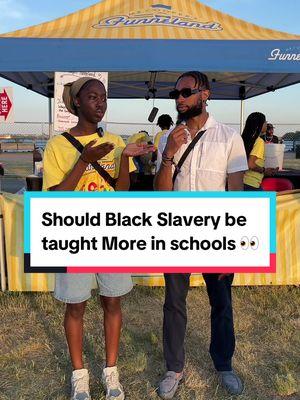 Should Black slavery be taught more in schools 👀 #xybcafyp #fyp #4yp #foryoupage #trending #tiktokfun #comedyskit #skits #funnytiktok #funny #nytiktok #nyclife #nyctiktok #nycmemes #nyclines #nojumper #funnyinterview #interview #publicinterview #mafiathon2 #mafiathonhouse #mafiathon #kaicenat #kevinhart #druski #rayquan #comedians #funnytiktok #storytimes #comedytiktok #comedyvideo #storytimevideos #blackpodcast #blackpodcaster #rula #deshaefrost #juneteenth #juneteenthcelebration #slavery #rosaparks 