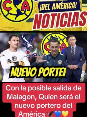 Últimas noticias #ultimasnoticias #clubamerica #ligamx #america #noticias #aguilasdelamerica #malagon 