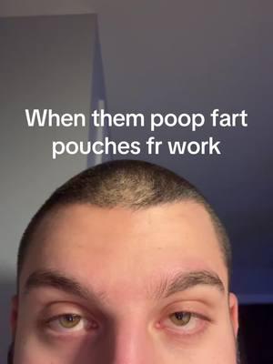 Them poopy fart pouches diff level #foryou #fyp #eyp #caffine #pouches #energy #poop 