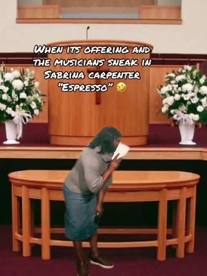 E said “thinking about Jesus, love I know, he’s sweet, I know!🙌🏾🤣 Yall know the musicians love sneaking in some secular music on the saints🤣 #church #sabrinacarpenter #espresso #churchtiktok #funnychurchvideos #churchytiktok #evangelist #greenscreen 