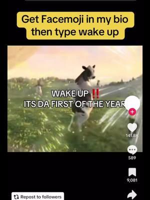 Get Facemoji in my bio then type wake up to see the hidden effects #wakeup #newyear #2025 #firstofthemonth #dancingcow #viral #trending #fyp #fy #trend #foryou #tiktok 