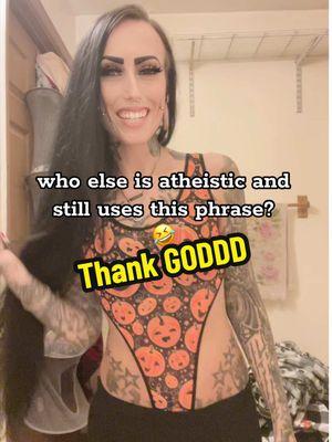 This & Oh my gawd. 🤣🫶 #fyp  #angelvicious #atheist #atheisticsatanist 