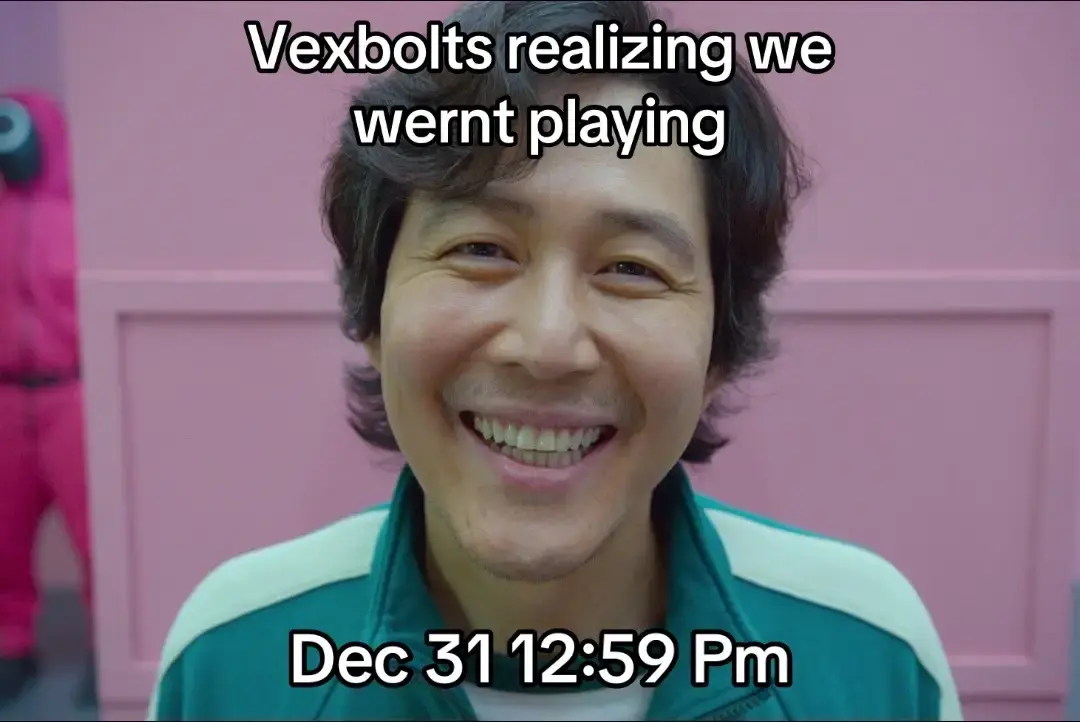 #vexbolts#fyp#fy#newyears#dec31 #vexboltsmassiveunfollowingdec31 #massive#viralvideo #spuidgame #player456 #lee @Vexbolts 