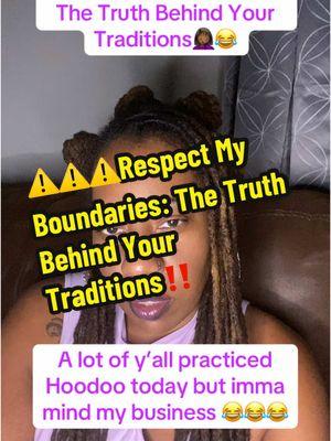 ⚠️🗣️I mean, every word I said with everything in me🙌🏾‼️ ##HoodooHeritage##TruthOverTradition##SpiritualAwakening##NewYearTruth##RespectBoundaries##DeconstructingLies##SpiritualClapback##PaganOrigins##StayWoke#yayasworld777 