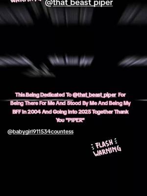 #Ourfambam @that_beast_piper  #This Dedicated To "PIPER" My (BFF) #fypシ゚viral  #that_beast_piper #babygirl911534countess#(BABYGIRL) #BabyGirl-Vibes #happy-blessed-new-year #mentalhealthmatters #fypシ゚viral  #Ourfambam #⚔️🐺wolf_angels🐺⚔️ #⚔️360⚔️ #Empresses𓂀Egyptian🪽Princess#Court𓂀of𓂀Owls𓆃 #Lords_of_Egypt🪶⚖️🫀  #Lords_of_Egypt  #✨Stars_of_egypt✨  #🪶⚖️🫀 #Guardians_of_Egypt🏹 #Empires_of_Egypt📜 #Sands_of_Egypt⏳#Spirit⚜️of⚜️Egypt🪶 #Sacred𓃣Ink𓂀of𓃣Egypt #Sanctuary⚕️of⚕️Egypt⚖️ #Empresses𓂀of𓂀Egypt🫀 #🌈Pride_of_Egypt🌈#Magic🐺Wolves #☠️HauntedSoulz💀 #dankvisionz #😈🐺Purge_Wolf_Army🐺😈       #😈☠️UnderWorld☠️😈 #MajorLoveSquad #AlwaysSpreadKindness  #hauntedvisionz                             #💚danknation🖤                           #💚dankvisionzarmy🖤 #HauntedSoulzDankvisionzFam #⚔️360⚔️dank💚🖤 #faafo😈purgefam😈 #faafo😈purgefam⚔️360⚔️ #purge⚔️360⚔️ #⚔️360⚔️ #💪⚔️360⚔️💪strong #Purge😈Fam