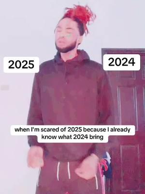 when I'm scared of 2025 because I already know what 2,024 bring  😒😒    #godisgood #god #godandtime 