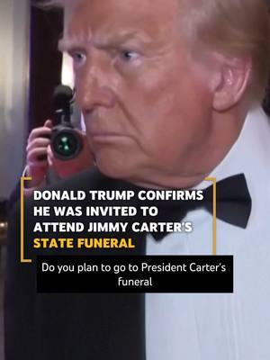 Trump confirmed he has been invited and will attend Jimmy Carter's state funeral at the National Cathedral on Jan. 9 during his New Year's Eve party at Mar-a-Lago. #newyear #trump #jimmycarter #statefuneral #2025 #chinatrend #fyp #news