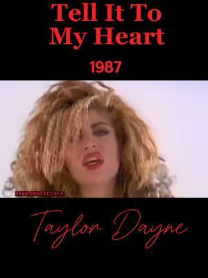 #TellItToMyHeart #TaylorDayne #Pop #Dance #Classic #OldSchool #80s #FYP