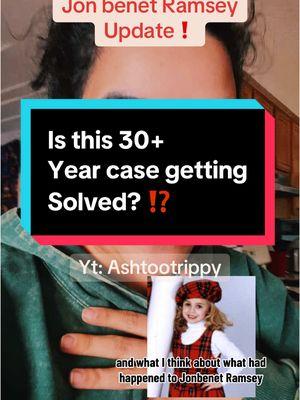 I don’t see it getting solved unless he says something that’s the only thing that will change this case #ashtootrippy #trippytribe #alwaysbeyourself #jonbenetramsey #johnramsey #bouldercolorado #unsolved #truecrime #protectourchildren 