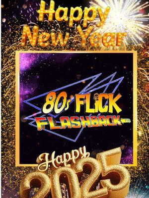 #CapCut #happynewyear #2025 #80sflickflashback 