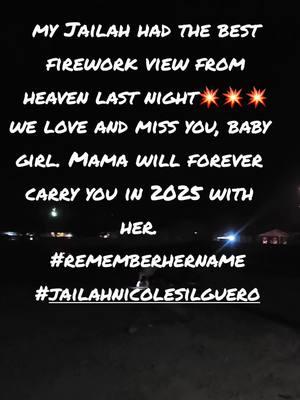 just know that mama loves and misses you everyday sweet girl..  I hope you enjoy the firework view baby🩷 #missingyoueveryday  #mamasgirl  #jailahnicolesilguero  #rememberhername  #endgunviolence  #uvaldetx 