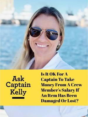 Is it ever ok for a Captain to deduct from a crew members salary for lost or damaged items?  This is the question I was asked for this month’s Ask Captain Kelly in Dockwalk and I say - absolutely not! When you own a yacht, that is part of the cost of doing business - accidents happen.  Of course crew members should always take care for them not to happen, but when they do, it should not come out of their personal salary unless that was agree upon in the original contract. And if that WAS in your original contract, you may want to steer clear of that boat!  #AskCaptainKelly #Dockwalk #CaptainKelly #CaptainsClassroom #mistakeshappen #accidentshappen #yachtcrew #yachtlife  