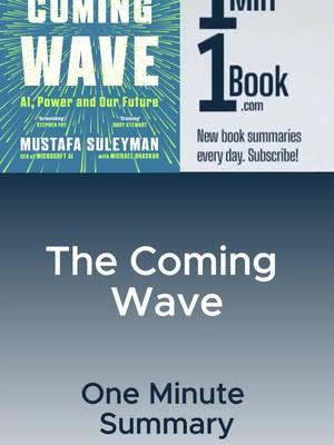 The Coming Wave by Mustafa Suleyman and Michael Bhaskar - 1 Minute Summary #1Min1Book #BookSummary #TheComingWave #MustafaSuleyman #MichaelBhaskar #FutureTech #AI #Biotech #Technology #Innovation #GlobalImpact #Books #Bookstagram #BookLover #Book #Reading #Bookworm #BookTok #Midjourney #Bookstagrammer #Bookish #Bibliophile #BookReview