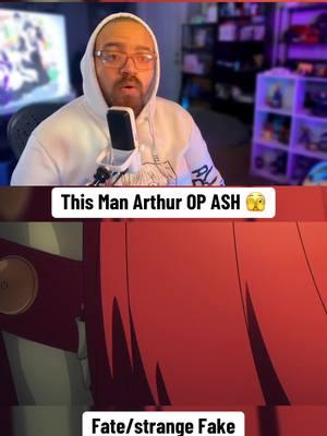 This man Arthur is op ash #fatestrangefake #fatestrangefakeanime #fate #fateseries #animefyp #fyp #animetiktok #anime #animeedit #weeb #reactionvideo #reactionvideo #tiktokpartner #animerecommendations #animereaction #react 