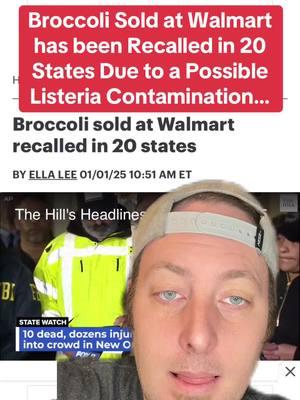 #greenscreen Broccoli sold at Walmart has been recalled in 20 states due to a possible Listeria contamination. #fypシ #fyp #viralvideo #recall #brocolli #listeria #walmart #freshthyme #sick #bragafarms #ill #usa🇺🇸 #bacteria #crazy #2025 #why #breakingnews #wow #vegetables #scary 