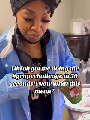 Grape challenge! Now what this mean? Damn near died for TT 😂! #grapechallenge #nychallenge #nurse #nursetok #nursesoftiktok #nightshift