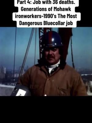 Part 4: Job with 36 deaths. Generations of Mohawk ironworkers-1990's The Most Dangerous Bluecollar job. This documentary by acclaimed filmmaker Alanis Obomsawin introduces us to Randy Horne, a high steel worker from the Mohawk community ofON Kahnawake, near Montreal. #osha #ironworkers #skywalker #skyscrapper #deadly #1990s #bluecollar #ironworker #construction #buildingamerica #history #backintheday #fyp #viralvideo #oldgeneration #oldschool #LearnOnTikTok #osha #mustwatch #mohawk #dangerous 