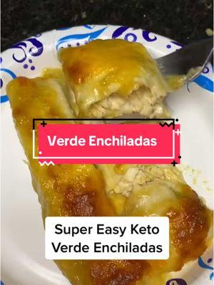 Super Easy Keto Verde Enchiladas! #ketoenchiladas #lowcarbtortillas #easyketo #quickketo #chicken #verde #lowcarbenchiladas #quickketo #ketorecipes #ketoideas #healthy2025 #protein #mealideas 