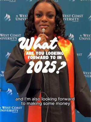 Happy New Year! 🎉 Hear what some of our WCU-Texas grads are looking forward to in 2025! Let us know what you are manifesting in the new year! #WestCoastUniversity #WCUTexas #HappyNewYear 